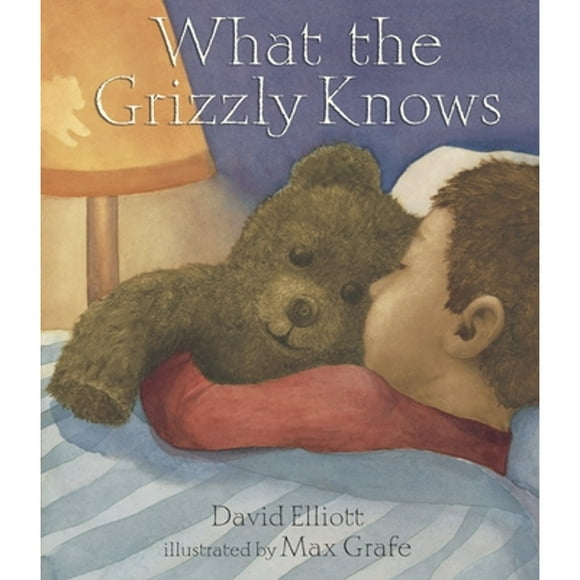 Pre-Owned What the Grizzly Knows (Hardcover 9780763627782) by David Elliott