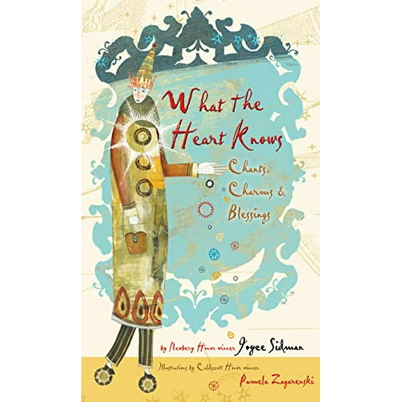 Pre-Owned What the Heart Knows: Chants, Charms & Blessings (Hardcover) 0544106164 9780544106161