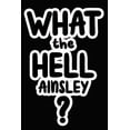 thumbnail image 1 of What the Hell Ainsley?: College Ruled Composition Book Paperback, 1 of 1