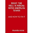 thumbnail image 1 of What the Hell Is Wrong with American Tennis, (Paperback), 1 of 1