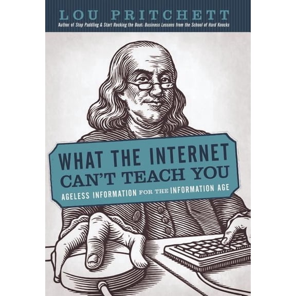 What the Internet Can't Teach You : Ageless Information for the Information Age