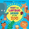 thumbnail image 1 of Pre-Owned What the Ladybug Heard at the Zoo (Hardcover) 125015670X 9781250156709, 1 of 1