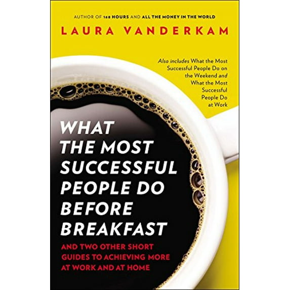 Pre-Owned What the Most Successful People Do Before Breakfast: And Two Other Short Guides to Achieving More at Work and at Home (Paperback) 1591846692 9781591846697