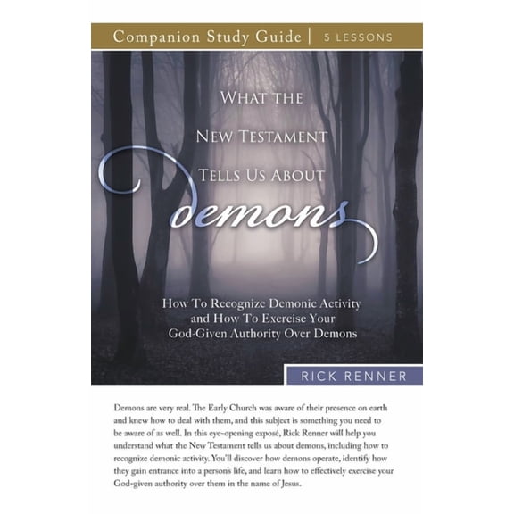 What the New Testament Tells Us About Demons Study Guide: How To Recognize Demonic Activity and How To Exercise Your God, (Paperback)