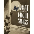 thumbnail image 1 of What the Night Sings (Hardcover), 1 of 1