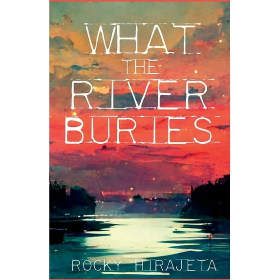 What the River Buries, (Paperback)