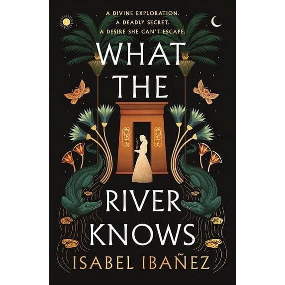 What the River Knows (Secrets of the Nile, Bk. 1)