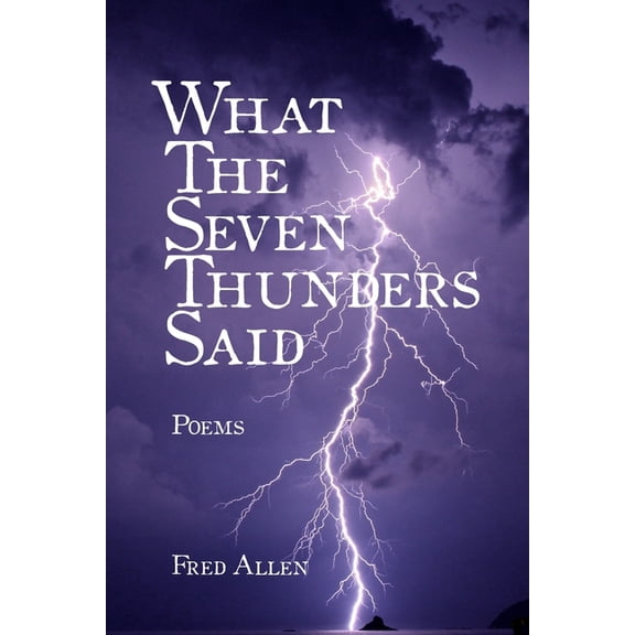 What the Seven Thunders Said, (Paperback)