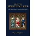 thumbnail image 1 of What the Single Eye Sees: Faith, Hope, Charity & the Pursuit of Discipleship (Paperback), 1 of 1