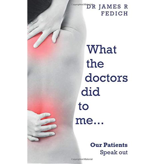 Pre-Owned What the doctors did to me...: Our Patients Speak out Paperback