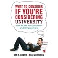 thumbnail image 1 of Pre-Owned What to Consider If You're Considering University: New Rules for Education and Employment (Paperback) 1459722981 9781459722989, 1 of 1