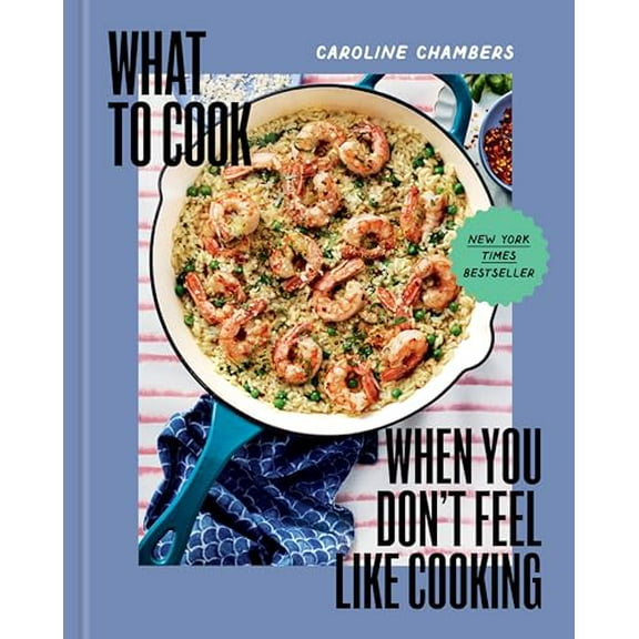 Pre-Owned What to Cook When You Don't Feel Like Cooking - A Cookbook, 9781454952718, 1454952717, Hardcover,