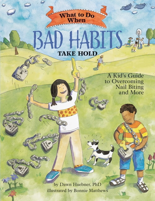 What-To-Do Guides for Kids What to Do When Bad Habits Take Hold: A Kid ...