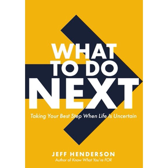 Pre-Owned What to Do Next: Taking Your Best Step When Life Is Uncertain (Hardcover) 0310366070 9780310366072