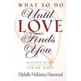 thumbnail image 1 of Pre-Owned What to Do Until Love Finds You (Paperback) 1565075315 9781565075313, 1 of 1