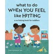 What to Do When You Feel Like Hitting : A No Hitting Book for Toddlers (Paperback)