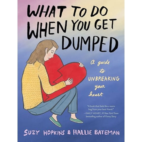 Pre-Owned What to Do When You Get Dumped (Hardcover) 163973189X 9781639731893