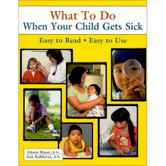Pre-Owned What to Do When Your Child Gets Sick (Paperback) 0970124503 9780970124500