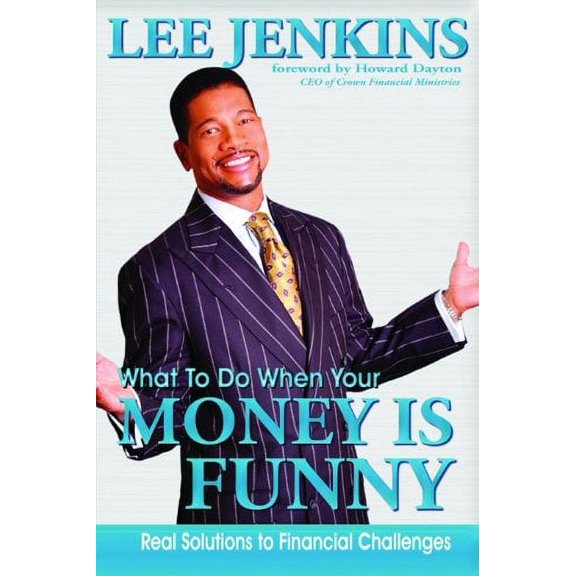 Pre-Owned What to Do When Your Money Is Funny: Real Solutions to Financial Challenges (Paperback) 0802488013 9780802488015
