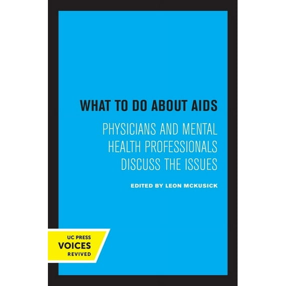 What to Do about AIDS: Physicians and Mental Health Professionals Discuss the Issues, (Paperback)