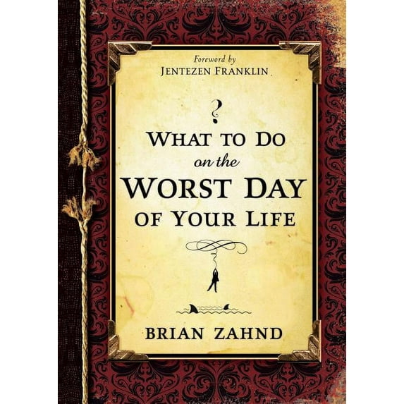 What to Do on the Worst Day of Your Life (Hardcover)