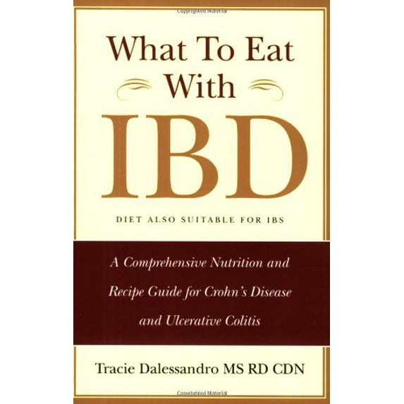 Pre-Owned What to Eat with Ibd: A Comprehensive Nutrition and Recipe Guide for Crohn's Disease and Ulcerative Colitis (Paperback) 0981496504 9780981496504