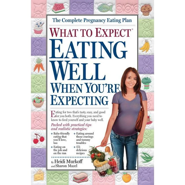 What to Expect: Eating Well When You're Expecting - Paperback
