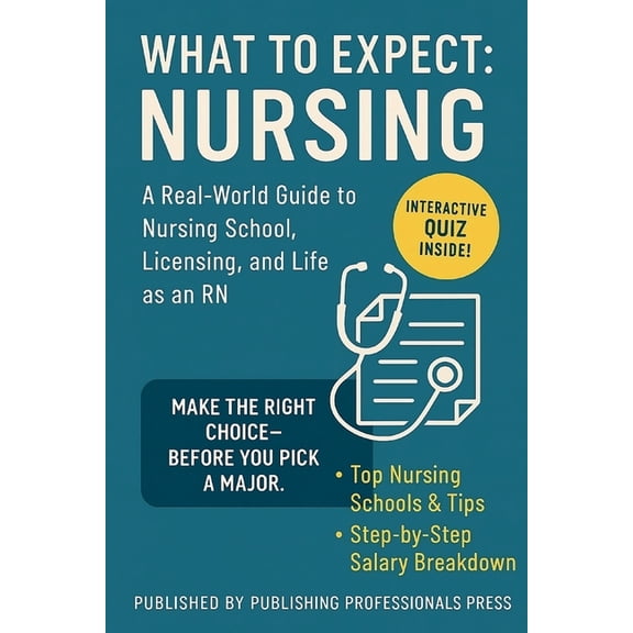 What to Expect: Nursing: A Real-World Guide to Nursing School, NCLEX Prep, and Choosing the Right Career Path, (Paperback)