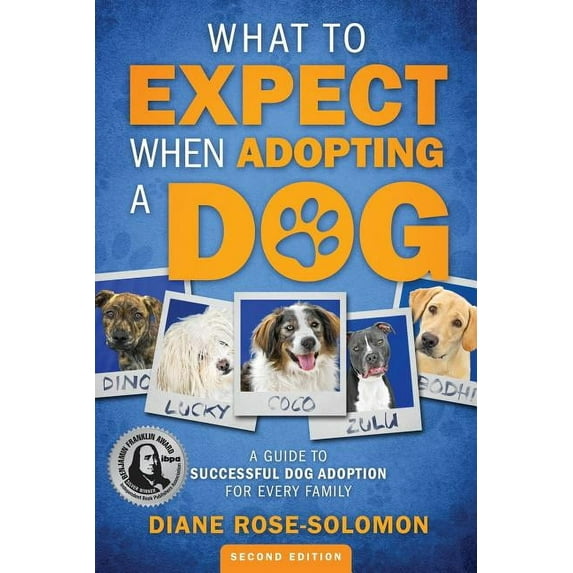 What to Expect When Adopting a Dog: A Guide to Successful Dog Adoption for Every Family, (Paperback)