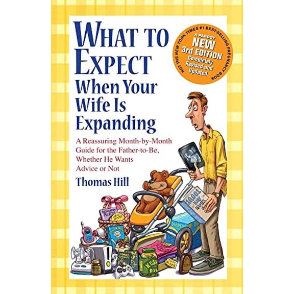 Pre-Owned What to Expect When Your Wife Is Expanding, by Thomas Hill, (Paperback), English