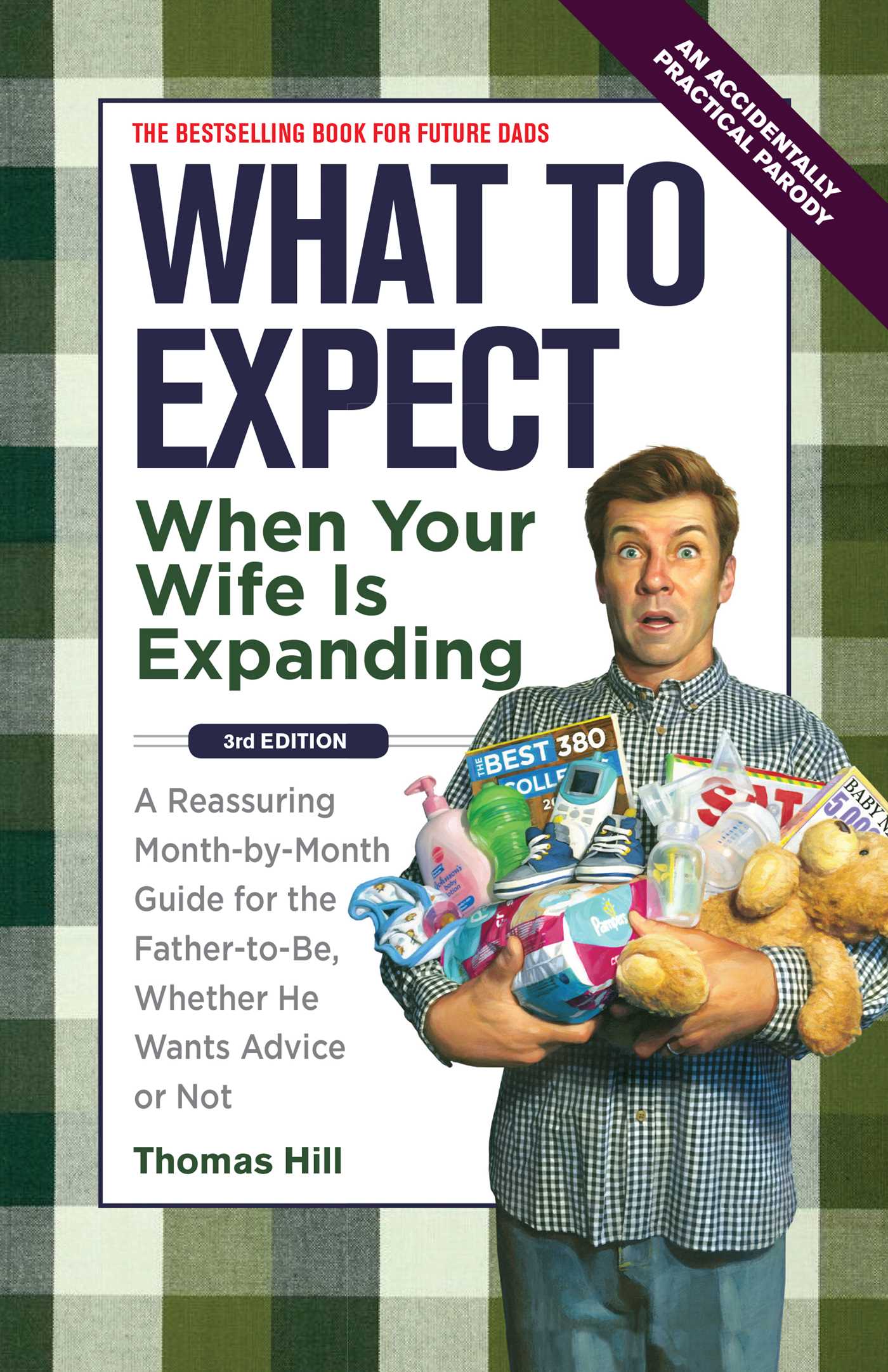 What to Expect When Your Wife Is Expanding : A Reassuring Month-by-Month Guide for the Father-to-Be, Whether He Wants Advice or Not (Paperback) - image 1 of 1
