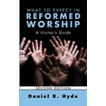 thumbnail image 1 of Pre-Owned What to Expect in Reformed Worship, Second Edition: A Visitor's Guide Paperback, 1 of 1