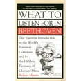 thumbnail image 1 of Pre-Owned What to Listen for in Beethoven (Paperback) 1551990210 9781551990217, 1 of 1