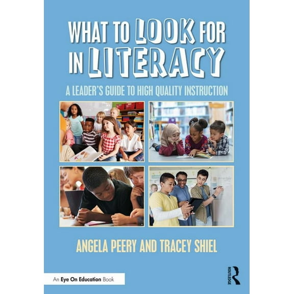 What to Look for in Literacy: A Leader's Guide to High Quality Instruction, (Paperback)