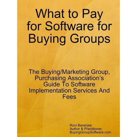 What to Pay for Software for Buying Groups, (Paperback)
