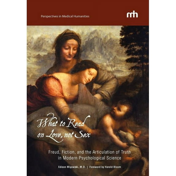 What to Read on Love, not Sex: Freud, Fiction, and the Articulation of Truth in Modern Psychological Science, (Hardcover)