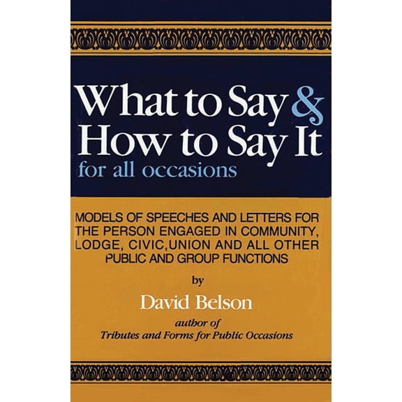 What to Say & How To Say It : For All Occasions (Hardcover)