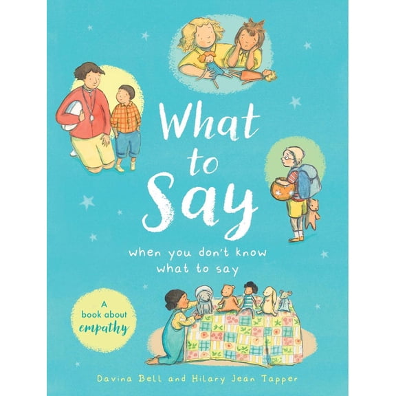 What to Say When You Don't Know What to Say Davina Bell (Paperback)