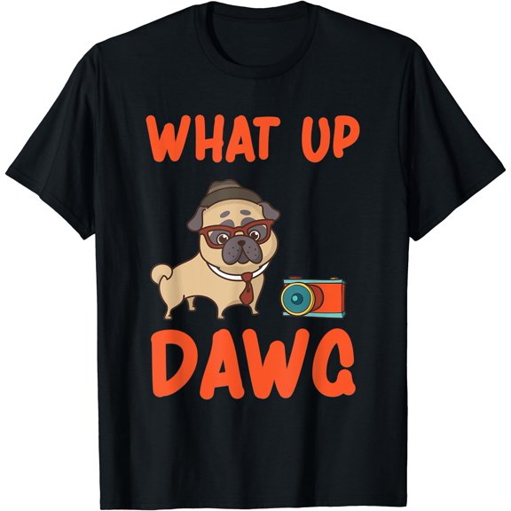 What up DAWG | Mom Dad Dog Love Pet T-Shirt, Unisex T-Shirt