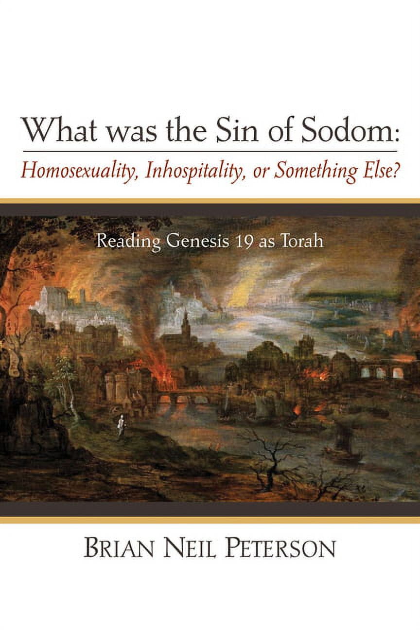 What was the Sin of Sodom: Homosexuality, Inhospitality, or What was the Sin of Sodom: Homosexuality, Inhospitality, or