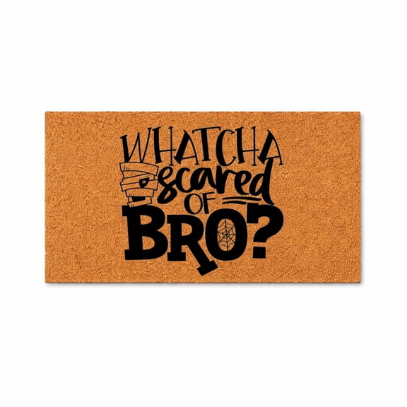 Whatcha Scared Of Bro Doormat, Funny Halloween Welcome Mat, Indoor Outdoor Entryway Door Mat (16x24 inches) WoodByStu 1269