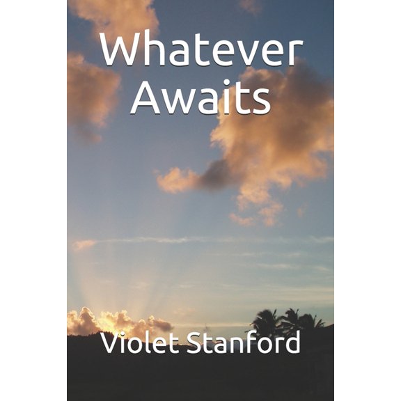 Pre-Owned Whatever Awaits Paperback 198296880X 9781982968809 Violet Stanford