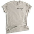 thumbnail image 1 of Whatever Bye T-Shirt, Unisex Women's Men's Shirt, Cute Whatever Shirt, Whatevs Shirt, Light Silk Gray, Small, 1 of 6