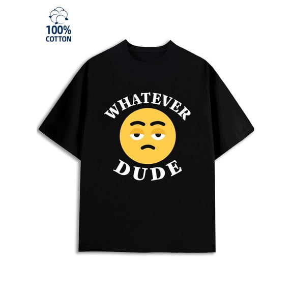 Whatever Dude Tee for men funny humor 180G 100% Cotton black vintage y2k Basic Unisex Shirt Graphic Tee tshirts Classic Unisex Shirt Crewneck tshirts Basic Unisex Shirt Cotton tshirts