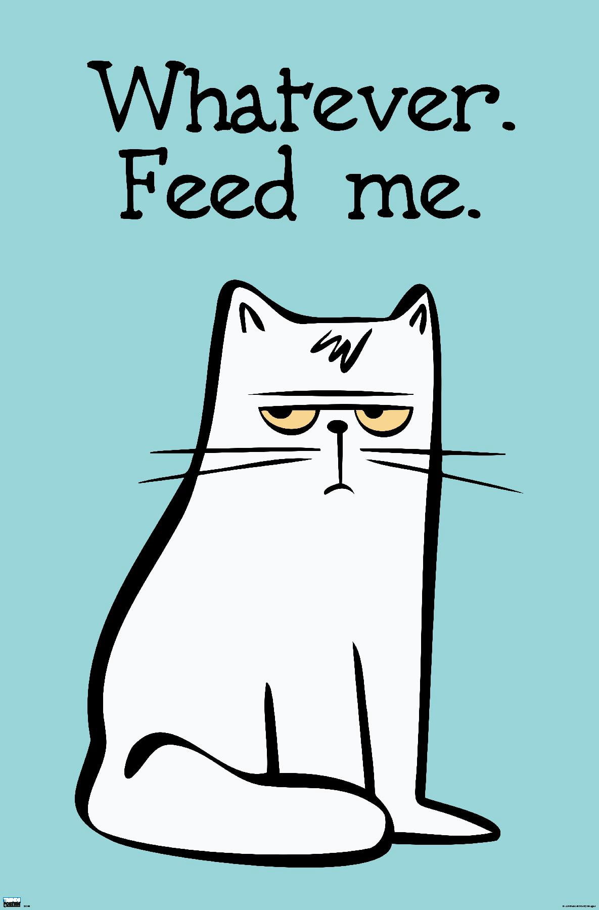 Whatever Feed Me Wall Poster, 22.375" x 34"