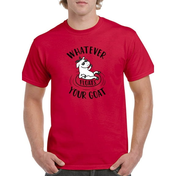 Whatever Floats Your Goat T-Shirt Men -Smartprints Designs, Male 3X-Large