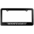thumbnail image 1 of Whatever, Funny License Plate Tag Frame, Multiple Colors, 1 of 1