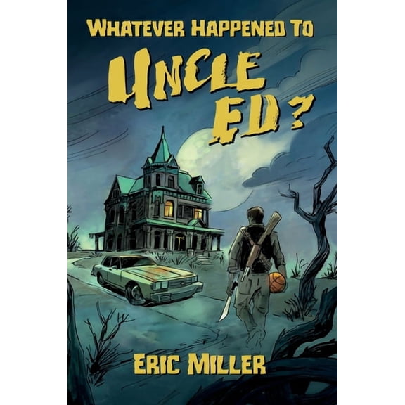 Whatever Happened To Uncle Ed?, (Paperback)