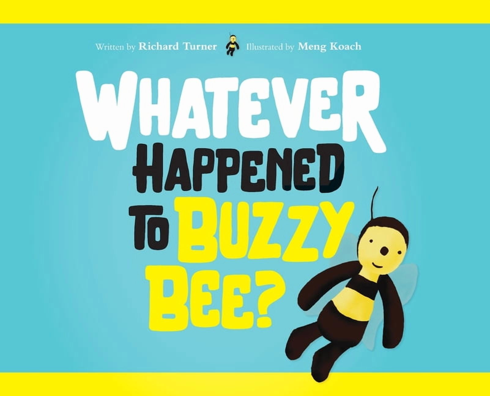 Whatever Happened to Buzzy Bee?, (Hardcover)