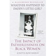 thumbnail image 1 of Pre-Owned Whatever Happened to Daddy's Little Girl?: The Impact of Fatherlessness on Black Women (Paperback) 0345434838 9780345434838, 1 of 1